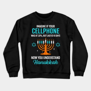 Funny cellphone 8 days understand jewish Hanukkah Chanukah Crewneck Sweatshirt